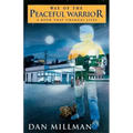 Way of the Peaceful Warrior: A Book That Changes Lives