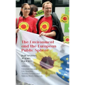 The Environment and the European Public Sphere: Perceptions, Actors, Policies