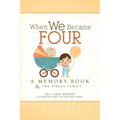 When We Became Four: A Memory Book for the Whole Family