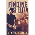 Finding Shelter: A Post-Apocalyptic EMP Survival Thriller