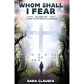 Whom Shall I Fear: 30 Days of Christ-Centered Courage