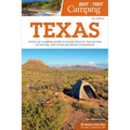 Best Tent Camping: Texas: Your Car-Camping Guide to Scenic Beauty, the Sounds of Nature, and an Escape from Civilization