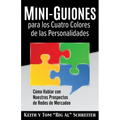 Mini-Guiones para los Cuatro Colores de las Personalidades: Cómo Hablar con Nuestros Prospectos de Redes de Mercadeo