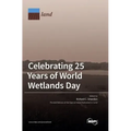 Celebrating 25 Years of World Wetlands Day