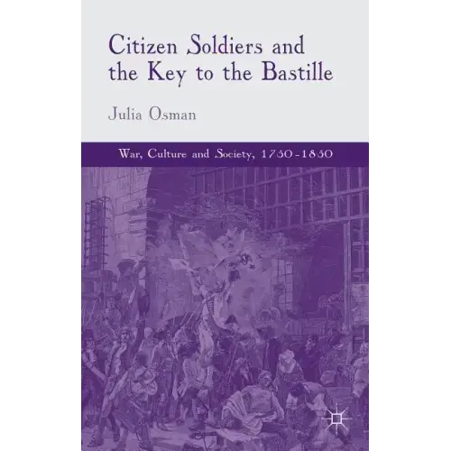 Citizen Soldiers and the Key to the Bastille