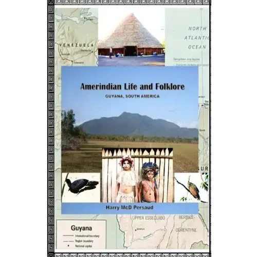 Amerindian Life and Folklore (Guyana, South America)