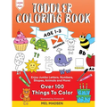 Toddler Coloring Book Age 1-3: Enjoy Jumbo Letters, Numbers, Shapes, Animals and More!