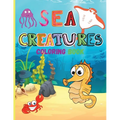 Sea Creatures: Amazing Coloring Book for Kids Ocean Animals Sea Creatures Fish: Big Coloring Books For Toddlers, Boys and Girls The Magical Underwater