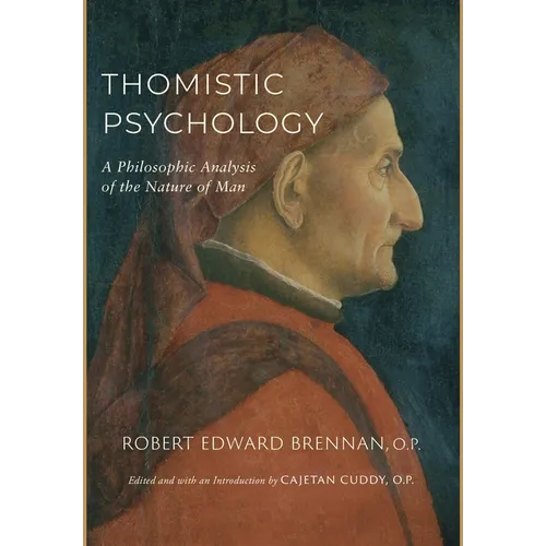 Thomistic Psychology: A Philosophic Analysis of the Nature of Man