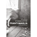 Frantumaglia: A Writer's Journey
