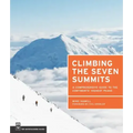 Climbing the Seven Summits: A Comprehensive Guide to the Continents' Highest Peaks