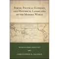 Power, Political Economy, and Historical Landscapes of the Modern World: Interdisciplinary Perspectives