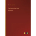 The Angel in the House: in large print