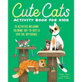 Cute Cats Activity Book for Kids: 70 Activities Including Coloring, Dot-To-Dots & Spot the Difference