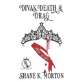 Divas, Death and Drag