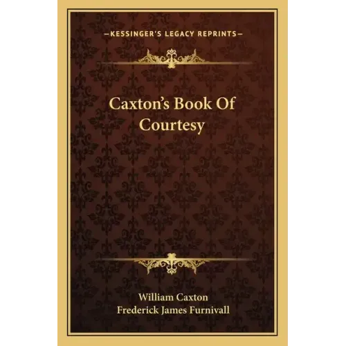 Caxton's Book of Courtesy