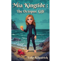 Mia Kingtide: The Octopus' Gift
