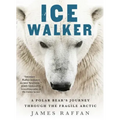 Ice Walker: A Polar Bear's Journey Through the Fragile Arctic