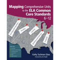 Mapping Comprehensive Units to the ELA Common Core Standards, 6-12
