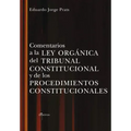 Comentarios a la Ley Organica del Tribunal Constitucional Y de Los Procedimientos Constitucionales