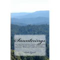 Saunterings: The 500 Best Quotes, Quips & Thoughts on Hiking, Backpacking, Camping, Walking, Wilderness and the Outdoors