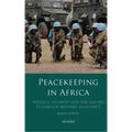 Peacekeeping in Africa: Politics, Security and the Failure of Foreign Military Assistance