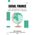 Social Finance: An Introduction to The Future of Finance