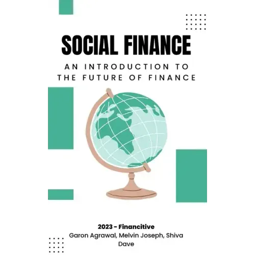Social Finance: An Introduction to The Future of Finance