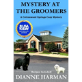 Mystery at the Groomers: A Cottonwood Springs Cozy Mystery