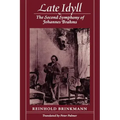 Late Idyll: The Second Symphony of Johannes Brahms