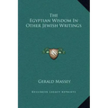 The Egyptian Wisdom in Other Jewish Writings