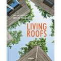 Living Roofs: Urban Gardens Around the World