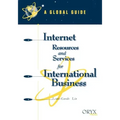 Internet Resources and Services for International Business: A Global Guide