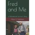 Fred and Me: a Willowbrook Survivor's Story