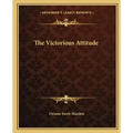 The Victorious Attitude