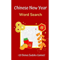 Chinese New Year Word Search: Puzzle Book for Adults and Teens with 20+ Games