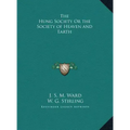 The Hung Society Or the Society of Heaven and Earth