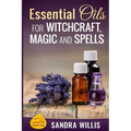 Essential Oils for Witchcraft, Magic and Spells