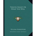 Twelth Night or What You Will