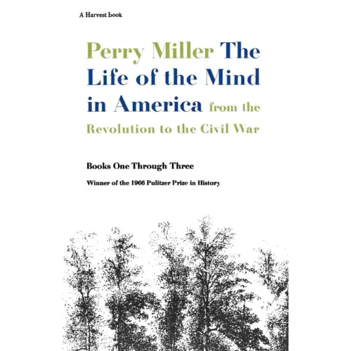 The Life of the Mind in America: From the Revolution to the Civil War