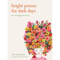 Bright Poems for Dark Days: An Anthology for Hope
