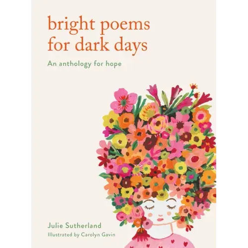 Bright Poems for Dark Days: An Anthology for Hope