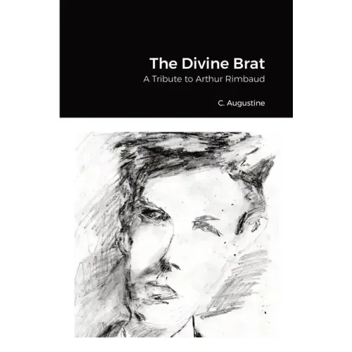 The Divine Brat: A Tribute to Arthur Rimbaud