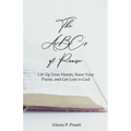 The ABC's of Praise: Lift Up Your Hands, Raise Your Praise, and Get Lost in God