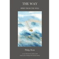 The Way - Spirit from the Well: A way of life for the modern world based on the teachings of the ancient wisdom