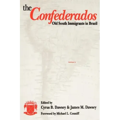 The Confederados: Old South Immigrants in Brazil