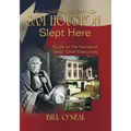 Sam Houston Slept Here: Homes of the Chief Executives of Texas