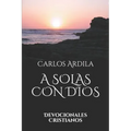 A Solas Con Dios: Devocionales Cristianos