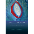 Just Like That: Poems, Paintings, and Practices