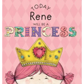 Today Rene Will Be a Princess